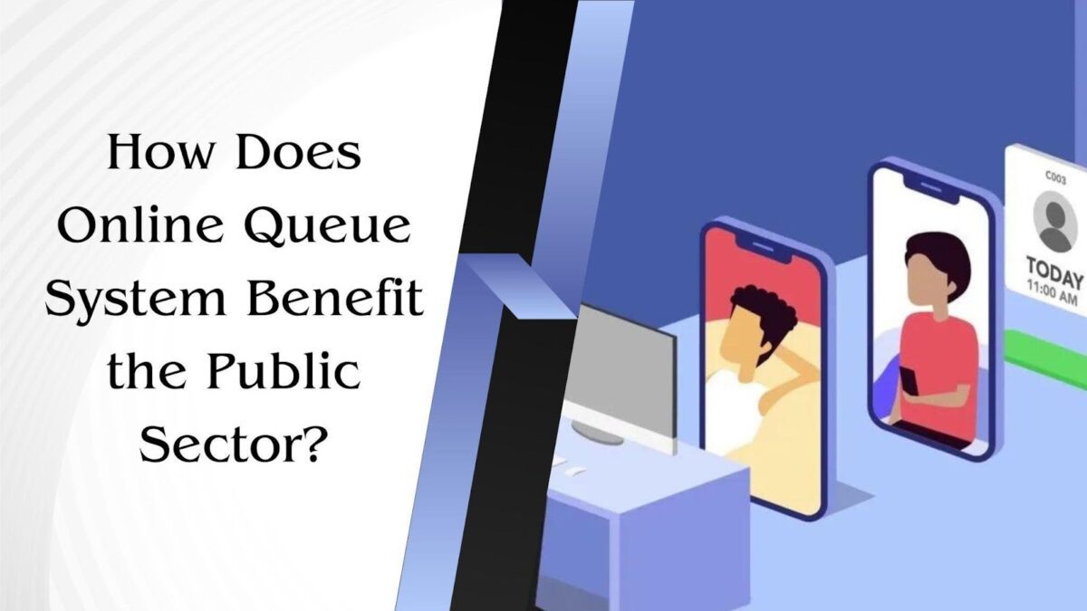 How Does Online Queue System Benefit the Public Sector?