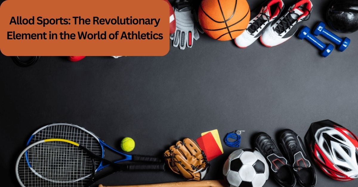 Allod Sports: The Revolutionary Element in the World of Athletics