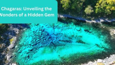 Chagaras: Unveiling the Wonders of a Hidden Gem