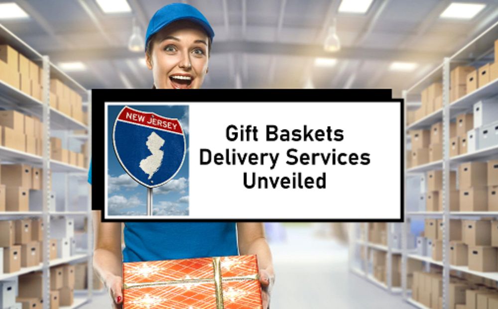 New Jersey Gift Baskets Delivery Services Unveiled