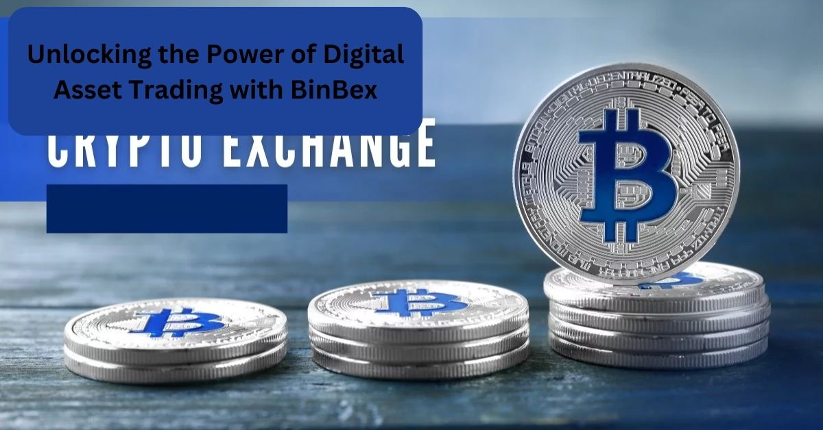 Unlocking the Power of Digital Asset Trading with BinBex