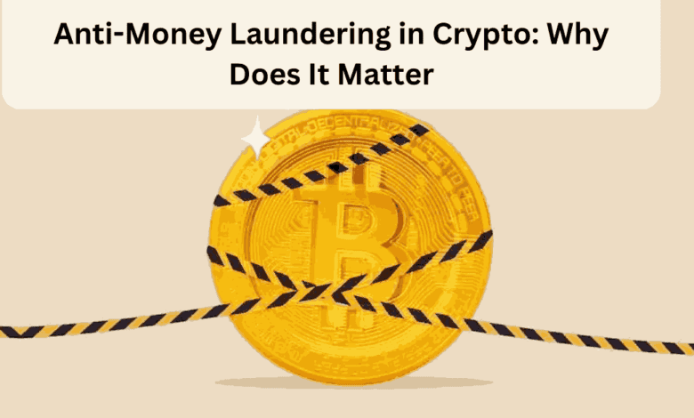 Anti-Money Laundering in Crypto Why Does It Matter
