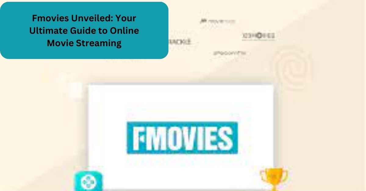 Fmovies Unveiled: Your Ultimate Guide to Online Movie Streaming