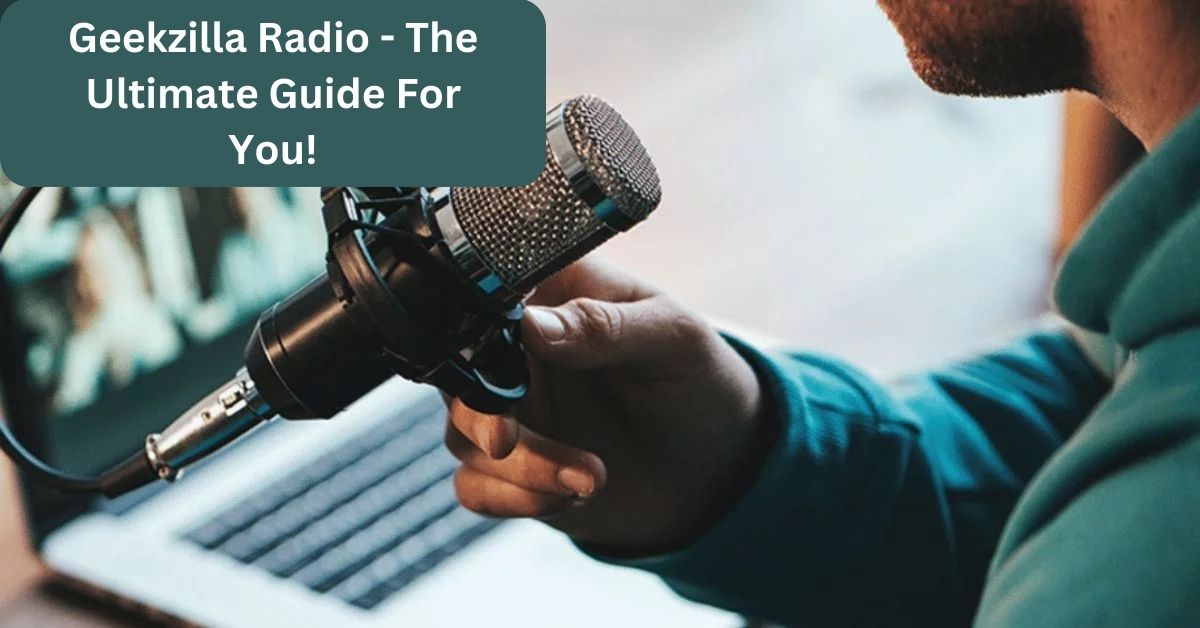 Geekzilla Radio - The Ultimate Guide For You!