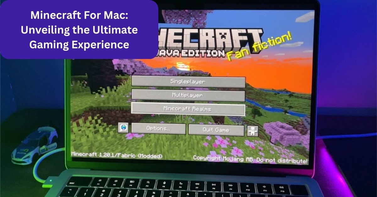 Minecraft For Mac: Unveiling the Ultimate Gaming Experience