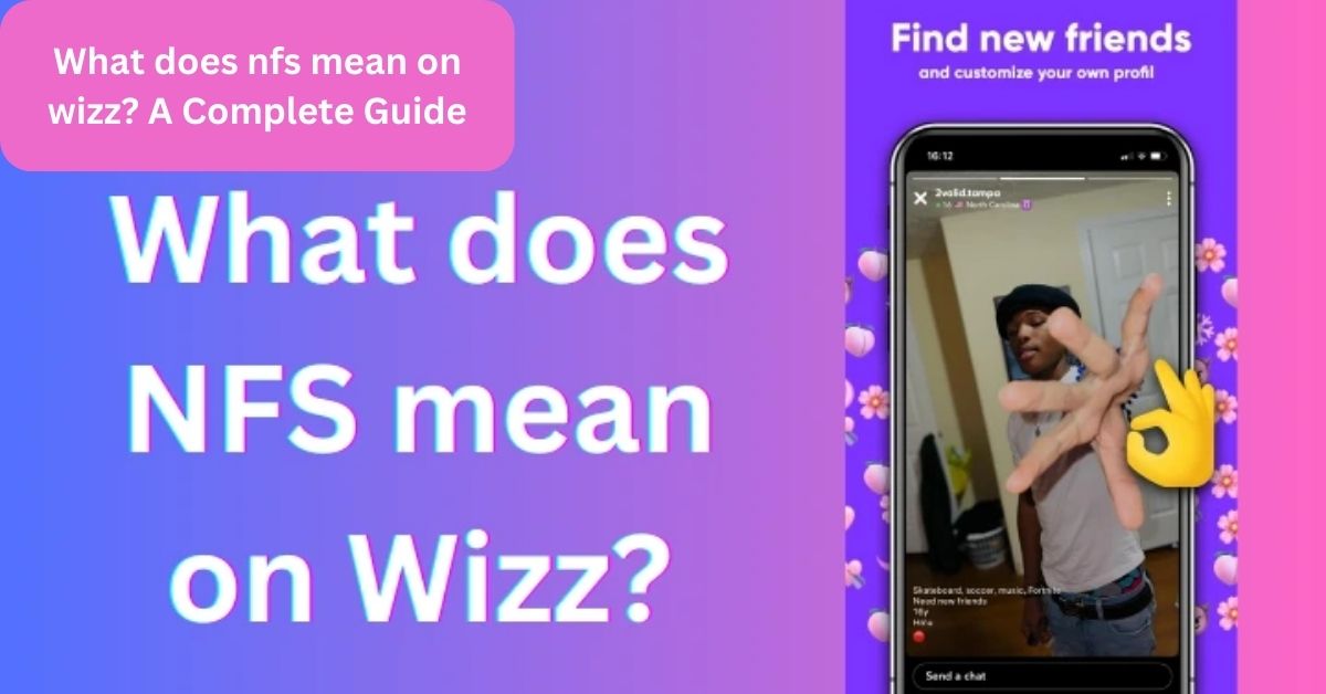What does nfs mean on wizz? A Complete Guide