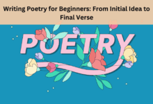 Writing Poetry for Beginners From Initial Idea to Final Verse