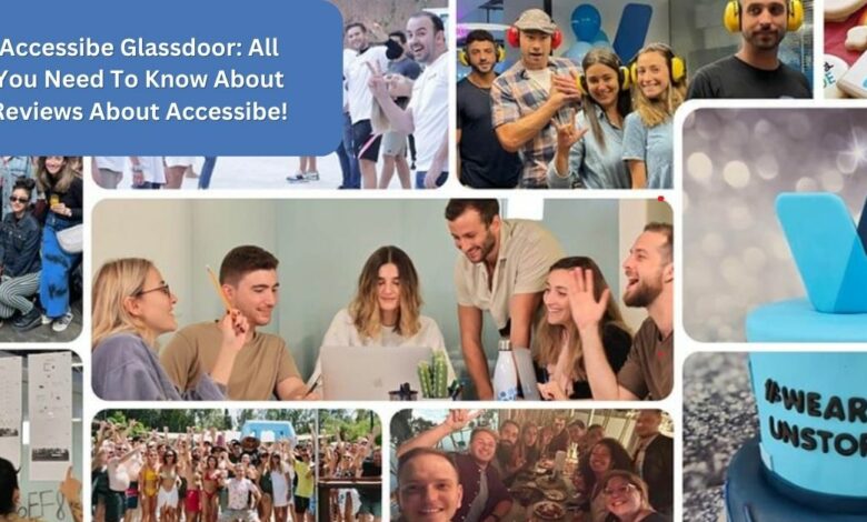 Accessibe Glassdoor: All You Need To Know About Reviews About Accessibe!