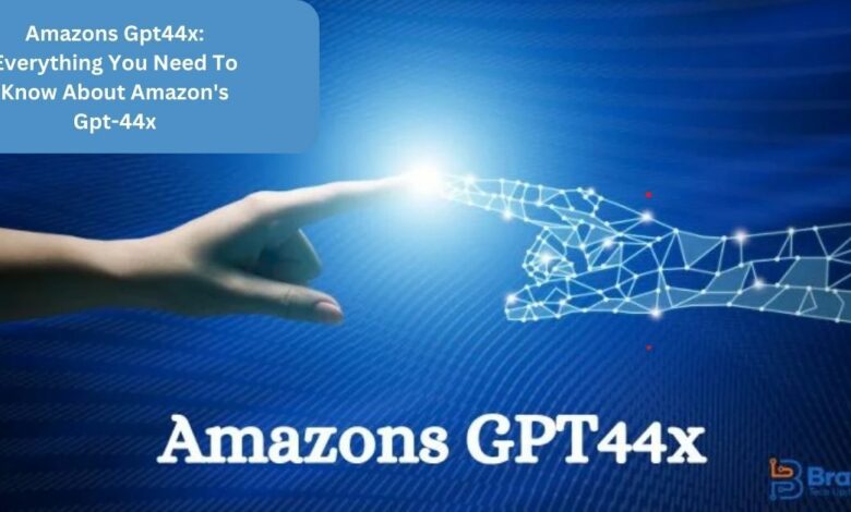 Amazons Gpt44x Everything You Need To Know About Amazon's Gpt-44x