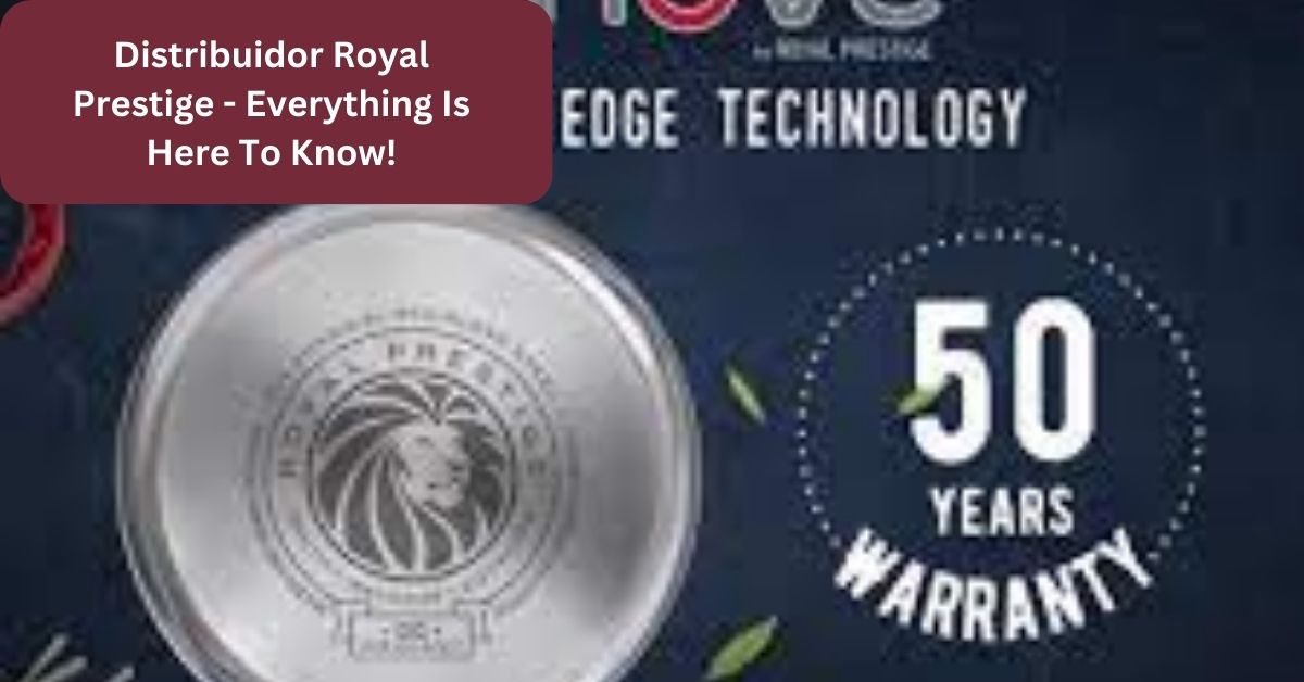 Distribuidor Royal Prestige - Everything Is Here To Know!