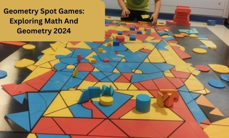 Geometry Spot Games: Exploring Math And Geometry 2024