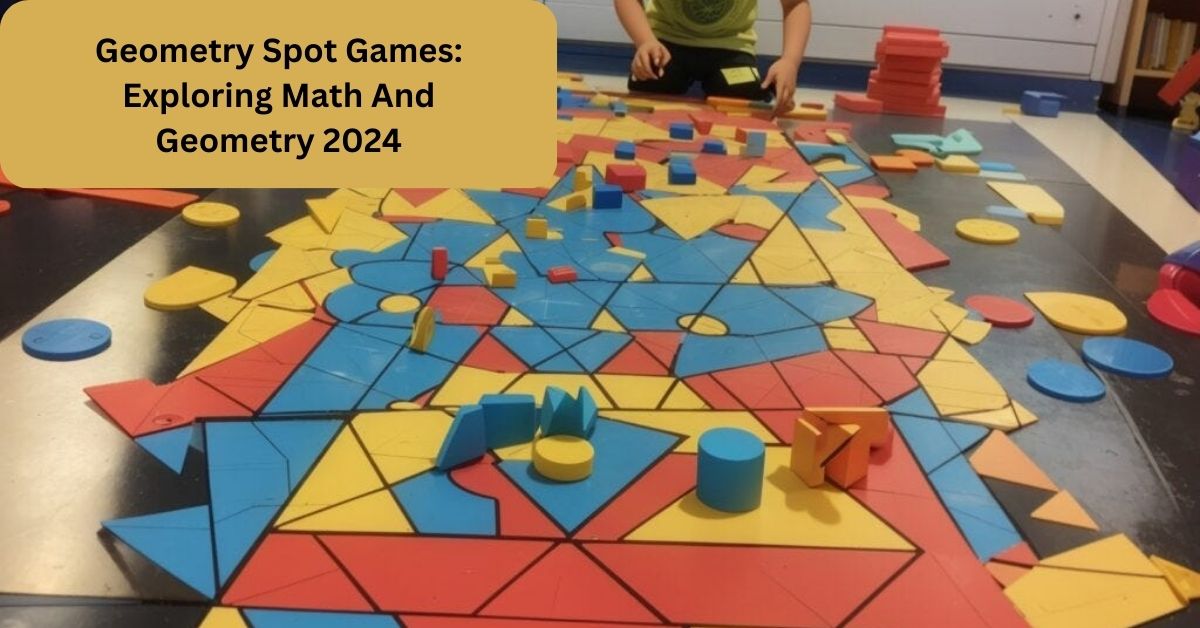 Geometry Spot Games: Exploring Math And Geometry 2024