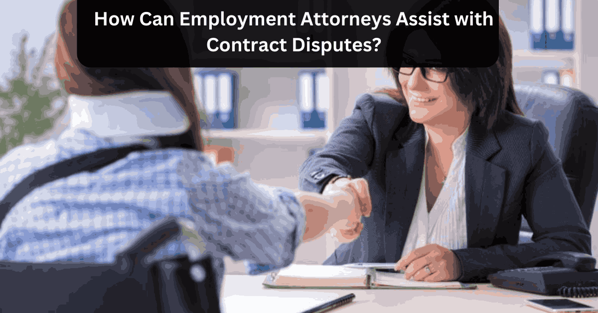 How Can Employment Attorneys Assist with Contract Disputes