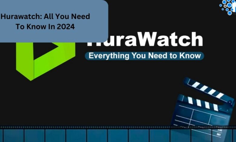 Hurawatch: All You Need To Know In 2024