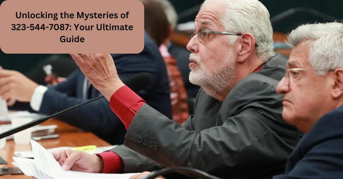 Unlocking the Mysteries of 323-544-7087 Your Ultimate Guide
