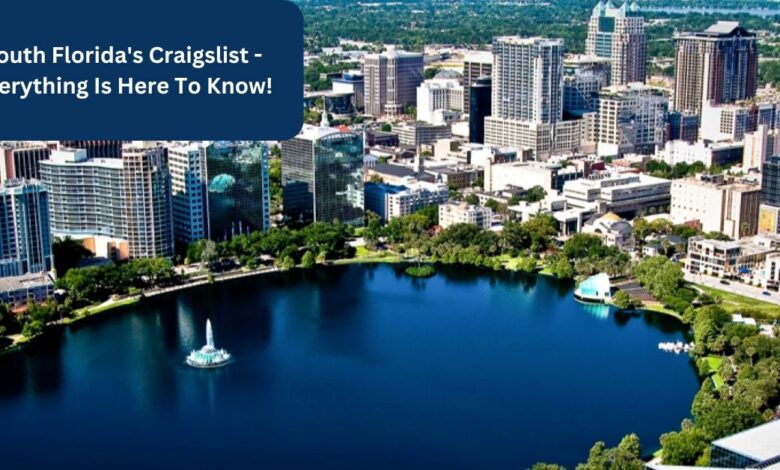 South Florida's Craigslist - Everything Is Here To Know!