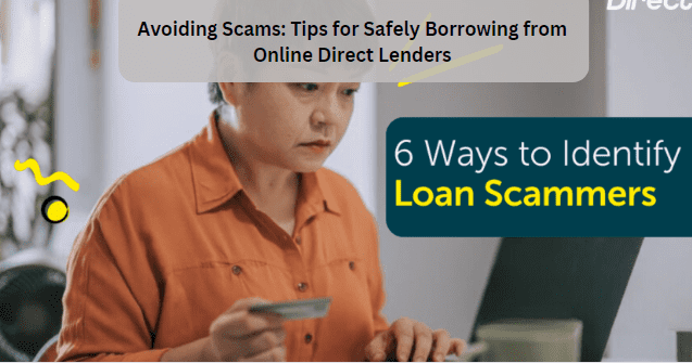 Avoiding Scams: Tips for Safely Borrowing from Online Direct Lenders