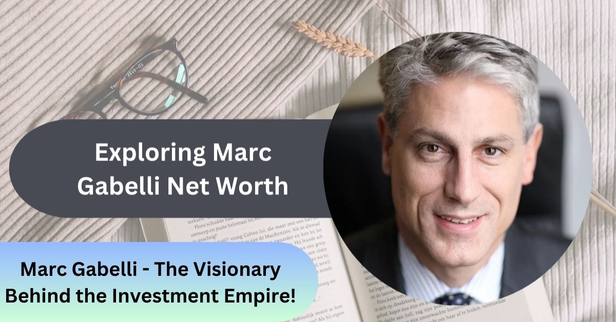 Marc Gabelli - The Visionary Behind the Investment Empire!