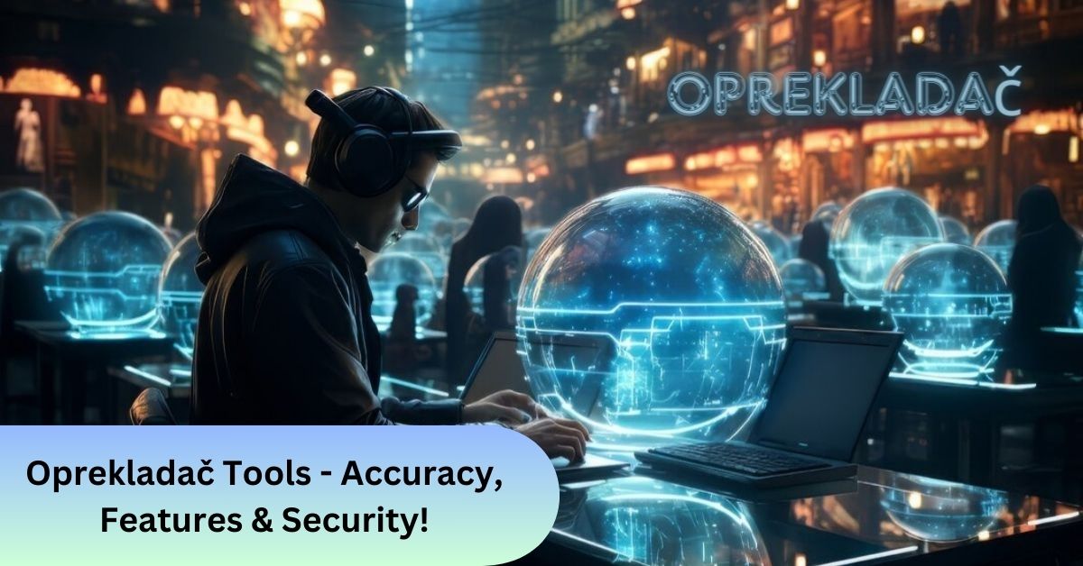 Oprekladač Tools - Accuracy, Features & Security!