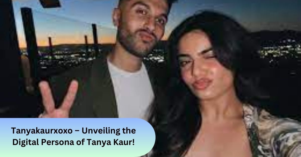 Tanyakaurxoxo – Unveiling the Digital Persona of Tanya Kaur!