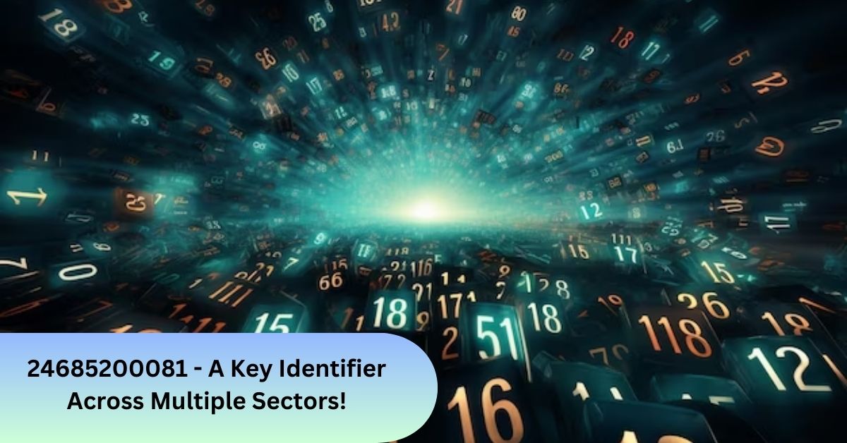 24685200081 - A Key Identifier Across Multiple Sectors!