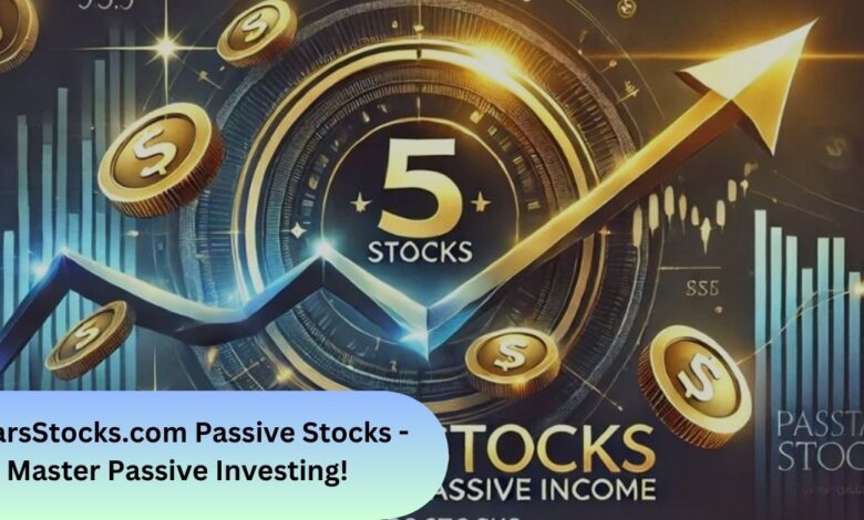 5StarsStocks.com Passive Stocks - Master Passive Investing!