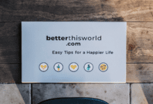 BetterThisWorld Com – Easy Tips for a Happier Life